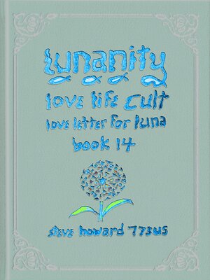 cover image of Lunanity Love Life Cult Love Letter for Luna Book 14